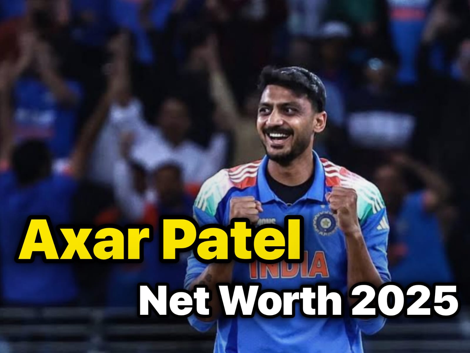 Axar Patel Net Worth 2025